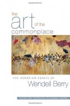 Cover art for The Art of the Commonplace: The Agrarian Essays of Wendell Berry