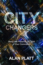 Cover art for City Changers: Being the Presence of Christ in Your Community