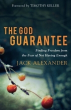 Cover art for The God Guarantee: Finding Freedom from the Fear of Not Having Enough
