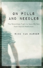 Cover art for On Pills and Needles: The Relentless Fight to Save My Son from Opioid Addiction