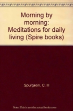 Cover art for Morning by morning: Meditations for daily living (Spire books)
