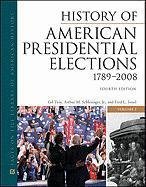 Cover art for History of American Presidential Elections, 1789-2008, Fourth Edition, 3-Volume Set (Facts on File Library of American History)