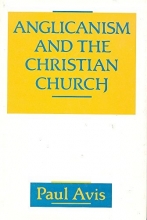 Cover art for Anglicanism and the Christian Church: Theological Resources in Historical Perspective