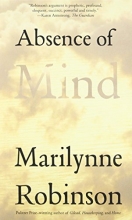 Cover art for Absence of Mind: The Dispelling of Inwardness from the Modern Myth of the Self (The Terry Lectures Series)