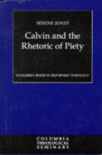 Cover art for Calvin and the Rhetoric of Piety (Columbia Series in Reformed Theology)