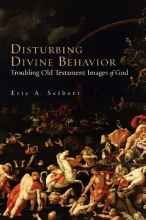 Cover art for Disturbing Divine Behavior: Troubling Old Testament Images of God