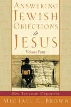 Cover art for Answering Jewish Objections to Jesus: New Testament Objections (Vol. 4)