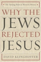 Cover art for Why the Jews Rejected Jesus: The Turning Point in Western History