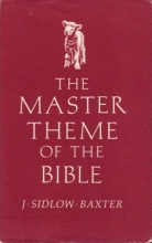 Cover art for The Master Theme of the Bible;: Grateful Studies in the Comprehensive Saviorhood of Our Lord Jesus Christ