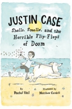 Cover art for Justin Case: Shells, Smells, and the Horrible Flip-Flops of Doom (Justin Case Series)