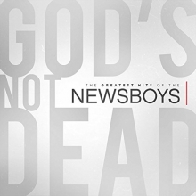 Cover art for God's Not Dead - The Greatest Hits of the Newsboys