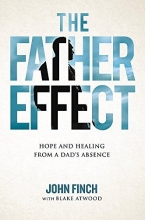 Cover art for The Father Effect: Hope and Healing from a Dad's Absence