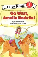 Cover art for Go West, Amelia Bedelia!
