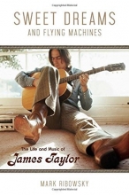 Cover art for Sweet Dreams and Flying Machines: The Life and Music of James Taylor