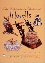 Cover art for The Collector's World of Inkwells (A Schiffer Book for Collectors)