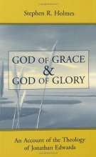 Cover art for God of Grace and God of Glory: An Account of the Theology of Jonathan Edwards