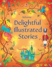 Cover art for Delightful Illustrated Stories (Usborne Illustrated Stories)