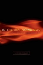 Cover art for In the Beginning God: A Fresh Look at the Case for Original Monotheism