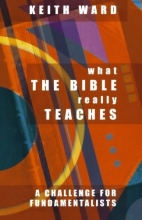 Cover art for What the Bible Really Teaches: A Challenge to Fundamentalists