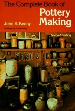 Cover art for The Complete Book of Pottery Making (Chilton's Creative Crafts Series)