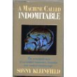 Cover art for A Machine Called Indomitable: The remarkable story of a scientist's inspiration, invention, and medical breakthrough