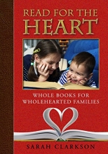 Cover art for Read for the Heart: Whole Books for WholeHearted Families