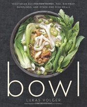 Cover art for Bowl: Vegetarian Recipes for Ramen, Pho, Bibimbap, Dumplings, and Other One-Dish Meals