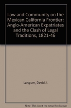 Cover art for Law and Community on the Mexican California Frontier: Anglo American Expatriates and the Clash of Legal Traditions, 1821-1846