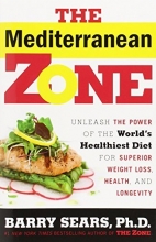 Cover art for The Mediterranean Zone: Unleash the Power of the World's Healthiest Diet for Superior Weight Loss, Health, and Longevity