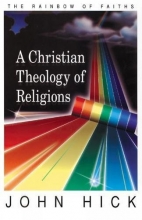 Cover art for A Christian Theology of Religions: The Rainbow of Faiths