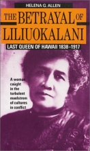 Cover art for The Betrayal of Liliuokalani: Last Queen of Hawaii 1838-1917
