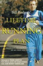 Cover art for Bill Rodgers' Lifetime Running Plan: Definitive Programs for Runners of All Ages and Levels