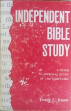 Cover art for Independent Bible Study a Guide to Personal Study of the Scriptures