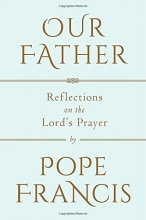 Cover art for Our Father: Reflections on the Lord's Prayer
