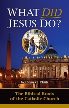 Cover art for What Did Jesus Do?: The Biblical Roots of the Catholic Church
