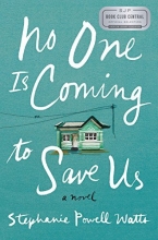 Cover art for No One Is Coming to Save Us: A Novel