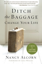Cover art for Ditch the Baggage, Change Your Life: 7 Keys to Lasting Freedom