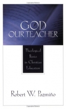 Cover art for God Our Teacher: Theological Basics in Christian Education