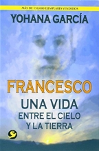 Cover art for Francesco: Una vida entre el cielo y la tierra (Spanish Edition)