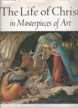 Cover art for The Life of Christ in Masterpieces of Art and the Words of the New Testament