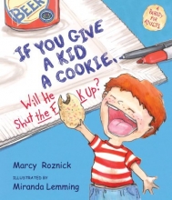 Cover art for If You Give a Kid a Cookie, Will He Shut the F**k Up?: A Parody for Adults