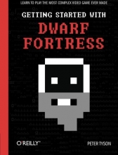 Cover art for Getting Started with Dwarf Fortress: Learn to play the most complex video game ever made