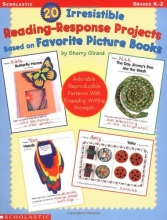 Cover art for 20 Irresistible Reading-Response Projects Based on Favorite Picture Books: Adorable Reproducible Patterns With Engaging Writing Prompts