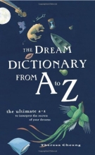 Cover art for The Dream Dictionary from A to Z: The Ultimate A-Z to Interpret the Secrets of Your Dreams