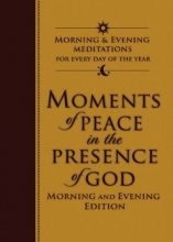 Cover art for Moments of Peace in the Presence of God: Morning and Evening Edition