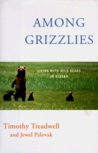 Cover art for Among Grizzlies: Living with Wild Bears in Alaska