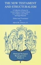 Cover art for The New Testament and Structuralism: A collection of essays by Corina Galland, Claude Chabrol, Guy Vuillod, Louis Marin, and Edgar Haulotte ... : No 11) (English and French Edition)