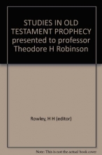 Cover art for Studies in Old Testament Prophecy, Presented to Professor Theodore H. Robinson by the Society for Old Testament Study on his Sixty-Fifth Birthday, August 9th 1946