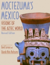 Cover art for Moctezuma's Mexico: Visions of the Aztec World, Revised Edition