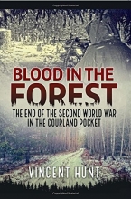 Cover art for Blood in the Forest: The End of the Second World War in the Courland Pocket